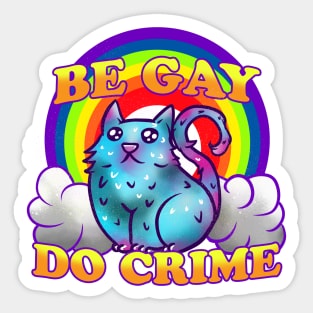 Be Gay Do Crime Rainbow Cat Sticker